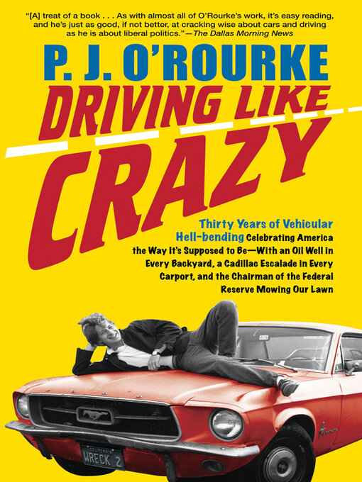 Title details for Driving Like Crazy by P.  J. O'Rourke - Wait list